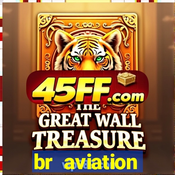 br aviation trabalhe conosco